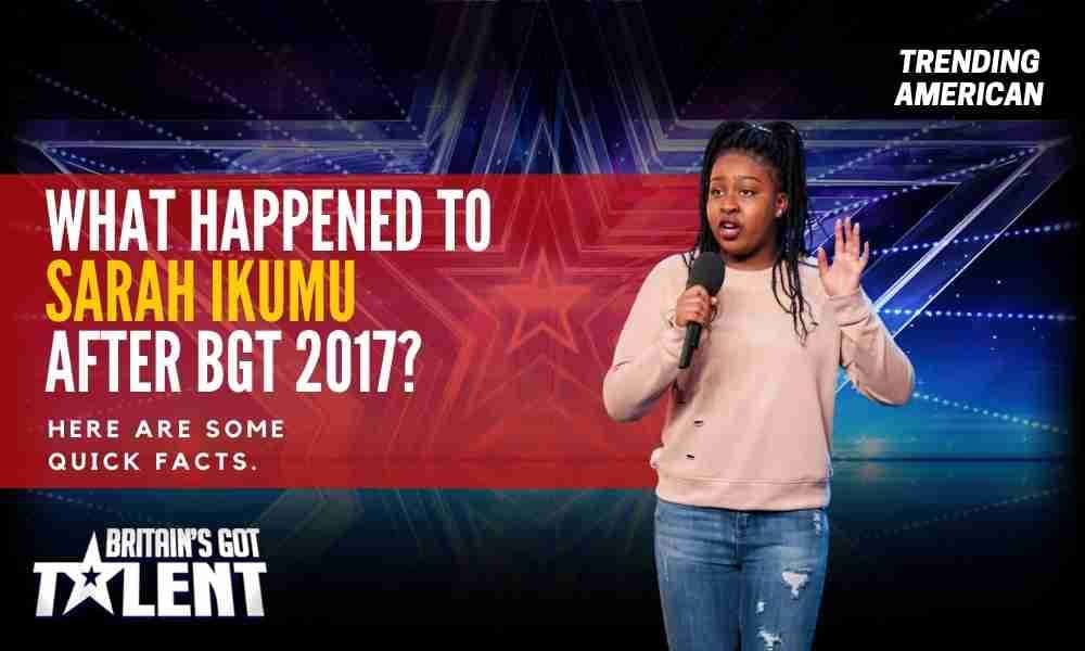 Sarah Ikumu’s net worth & What is she doing now after BGT.