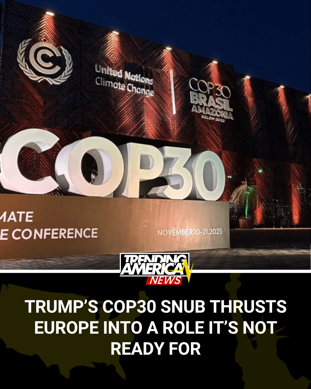 Trump’s COP30 Snub Forces EU into Unexpected Leadership