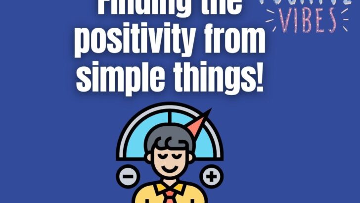 Finding the positivity from simple things!