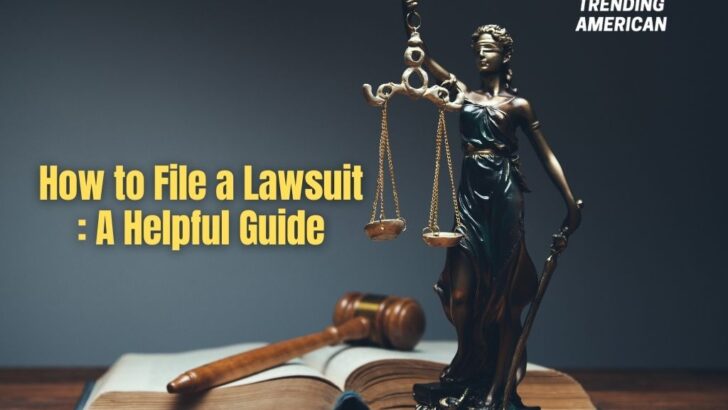 How to File a Lawsuit: A Helpful Guide