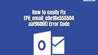 How to easily Fix [Pii_email_c0e18e555504aaf9600f] Error Code in OutLook