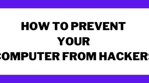 How To Prevent Your Computer From Hackers