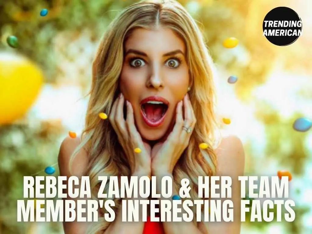 Rebeca Zamolo & Her Team Member's Interesting Facts
