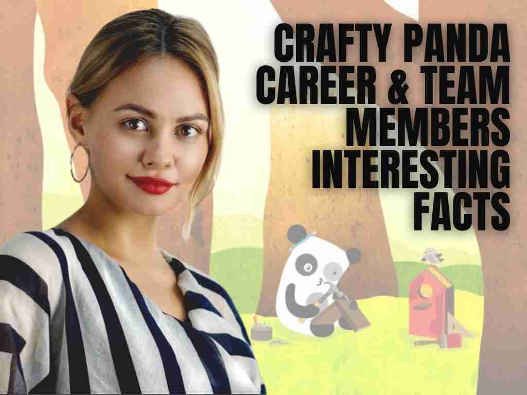 Crafty Panda Team Members Interesting Facts