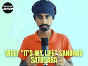 Meet "It's My Life" Sandaru Sathsara