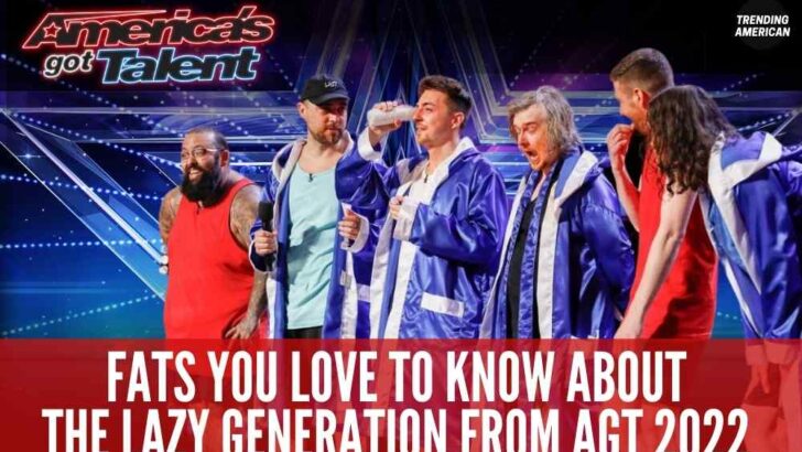 Fats you love to know about The Lazy Generation from AGT 2022