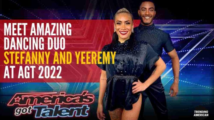 Meet AMAZING Dancing Duo Stefanny and Yeeremy at AGT 2022