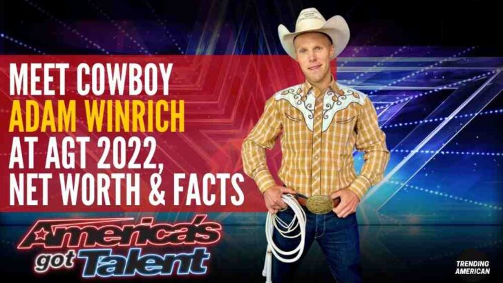 Meet Cowboy Adam Winrich at AGT 2022 + Net worth and facts