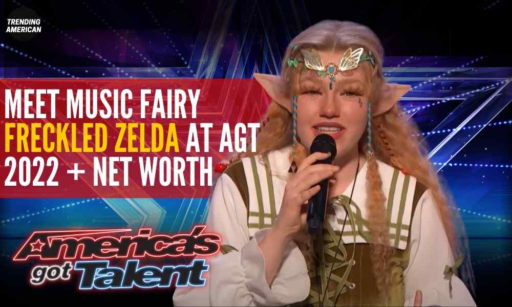 Meet Music Fairy Freckled Zelda at AGT 2022 + Net worth