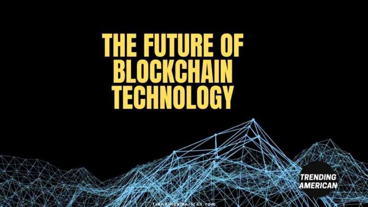 <strong>The Future of Blockchain Technology</strong>