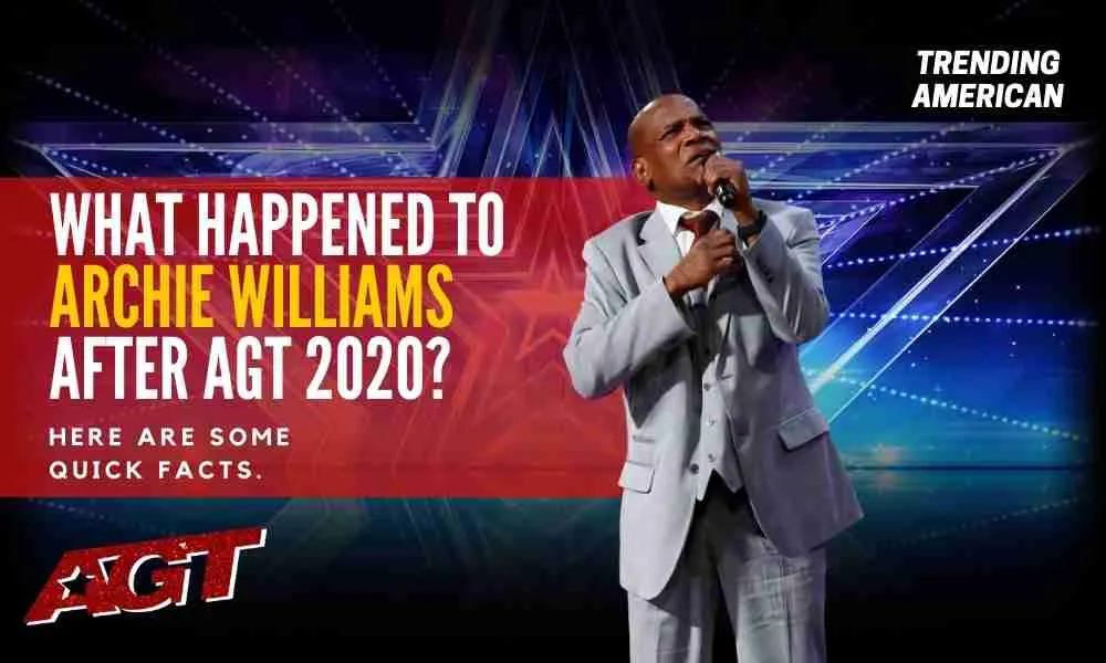 What Happened to Archie Williams after AGT 2020? Here are some quick facts.