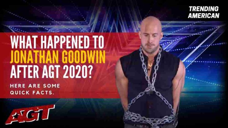 What Happened to Jonathan Goodwin after AGT 2020? Here are some quick facts.