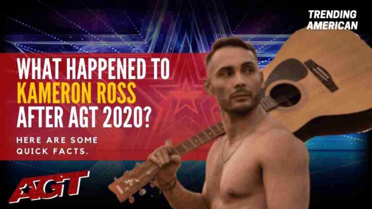 What Happened to Kameron Ross after AGT 2020? Here are some quick facts.