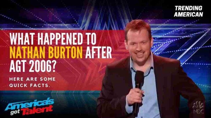What Happened to Nathan Burton after AGT 2006? Here are some quick facts.
