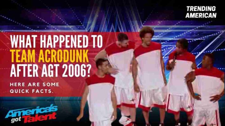 What Happened to Team Acrodunk after AGT 2006? Here are some quick facts.