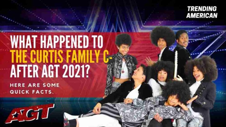 What Happened to The Curtis Family C- Notes after AGT 2021? Here are some quick facts.