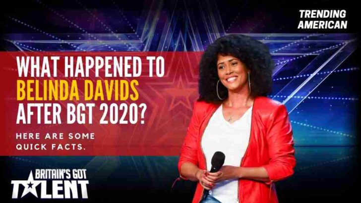 Belinda Davids Net Worth & What Happened Her After Britain’s Got Talent.