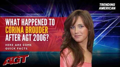What Happened to Corina Brouder after AGT 2006? Here are some quick facts.