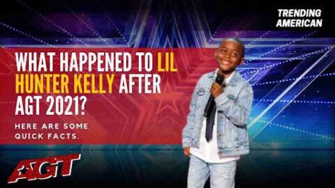 What Happened to Lil Hunter Kelly after AGT 2021? Here are some quick facts.