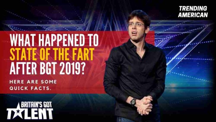 What Happened to State of the Fart after BGT 2019? Here are some quick facts.