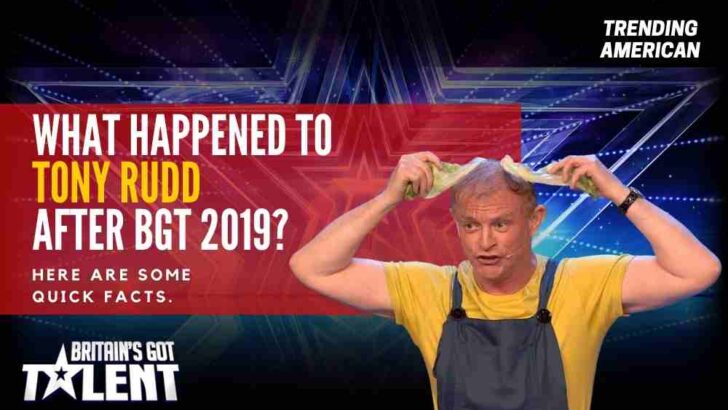 What Happened to Tony Rudd after BGT 2019? Here are some quick facts.