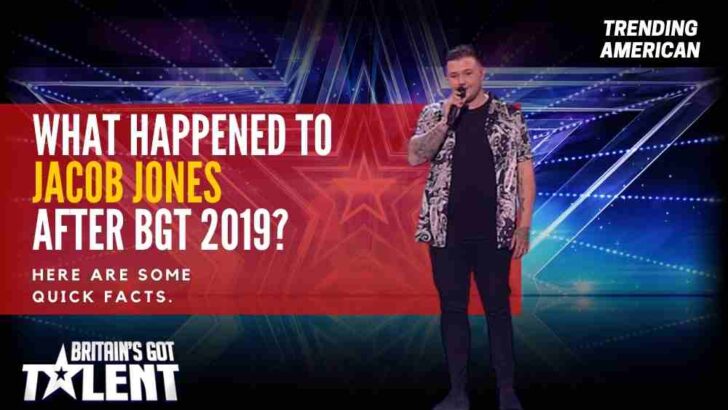 What Happened to Jacob Jones after BGT 2019? Here are some quick facts.