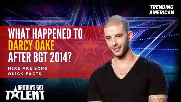 What Happened to Darcy Oake after BGT 2014? Here are some quick facts.