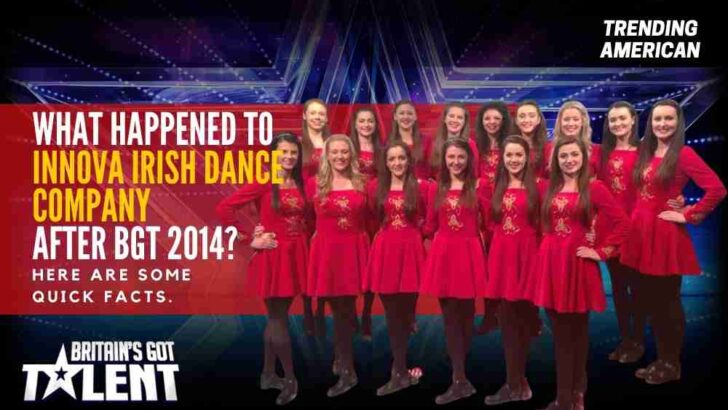 What Happened to Innova Irish Dance Company after BGT 2014? Here are some quick facts.