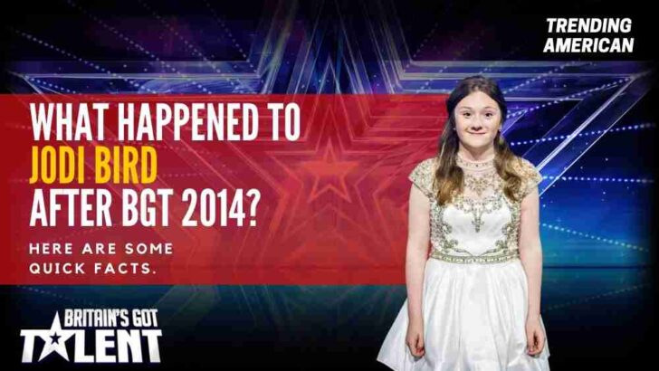 What Happened to Jodi Bird after BGT 2014? Here are some quick facts.
