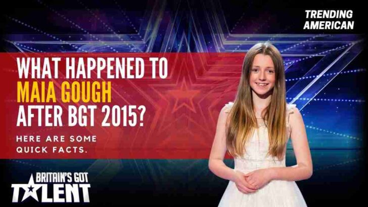 What Happened to Maia Gough after BGT 2015? Here are some quick facts.