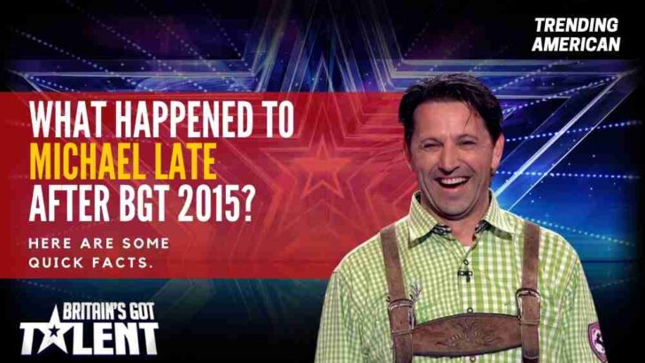 What Happened to Michael Late after BGT 2015? Here are some quick facts.