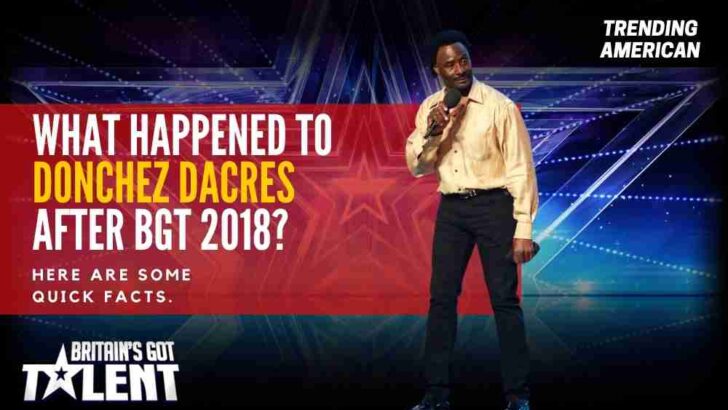What Happened to Donchez Dacres after BGT 2018? Here are some quick facts.