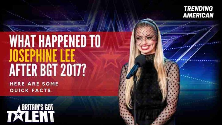 What Happened to Josephine Lee after BGT 2017? Here are some quick facts.
