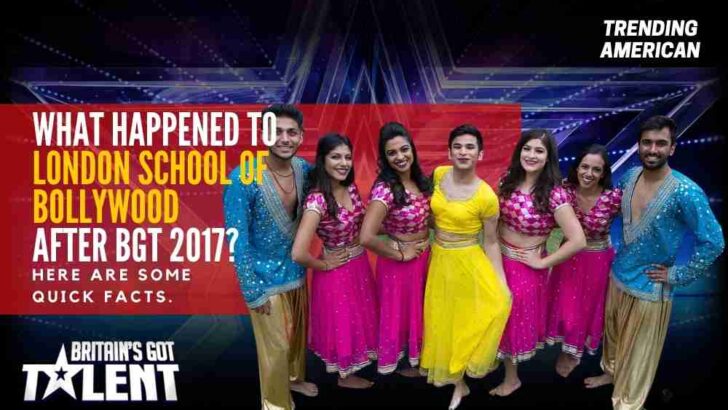 What Happened to the London School of Bollywood after BGT 2017? Here are some quick facts.