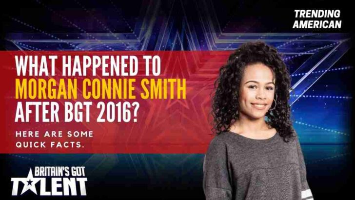 What Happened to Morgan Connie Smith after BGT 2016? Here are some quick facts.