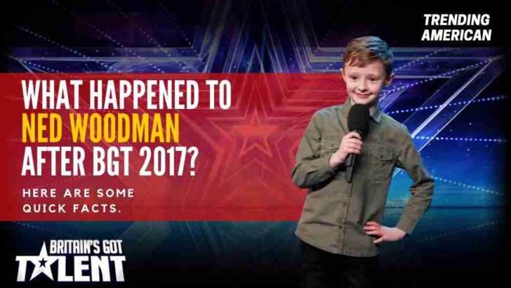 What Happened to Ned Woodman after BGT 2017? Here are some quick facts.