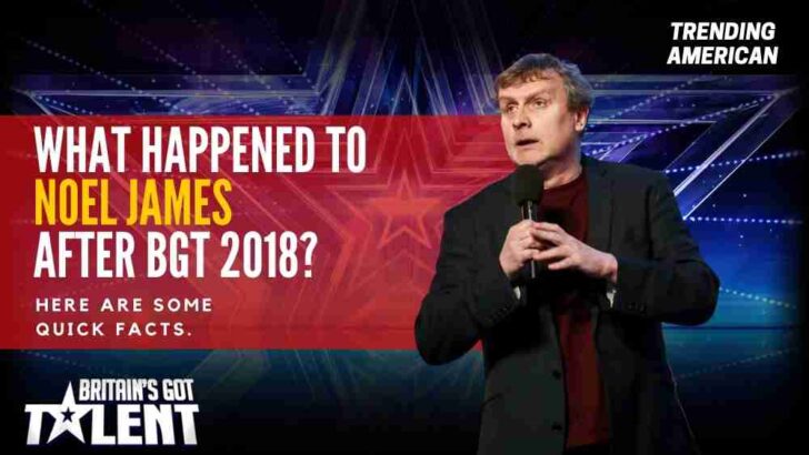 What Happened to Noel James after BGT 2018? Here are some quick facts.