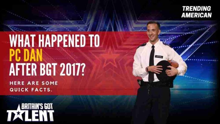 What Happened to PC Dan after BGT 2017? Here are some quick facts.