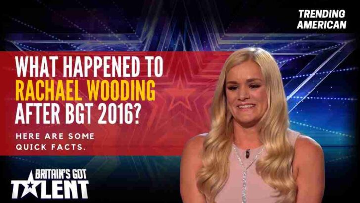 What Happened to Rachael Wooding after BGT 2016? Here are some quick facts.