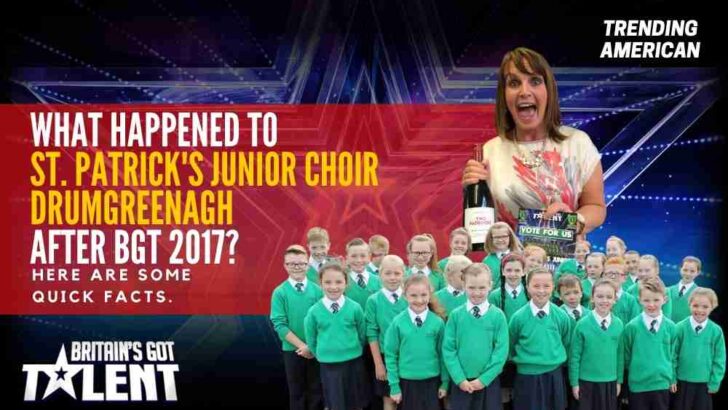 What Happened to St. Patrick’s Junior Choir Drumgreenagh after BGT 2017? Here are some quick facts.
