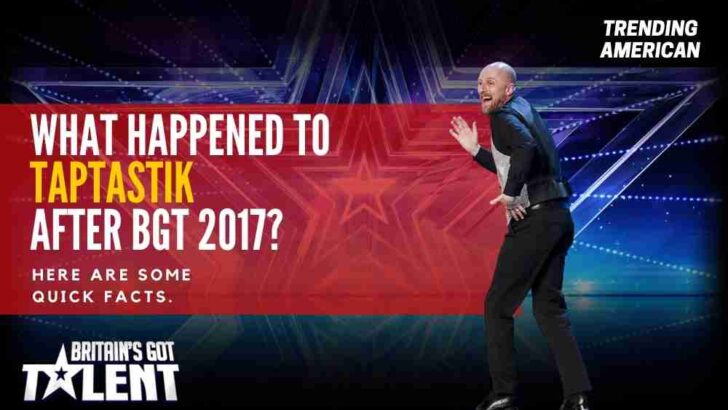 What Happened to TapTastik after BGT 2017? Here are some quick facts.