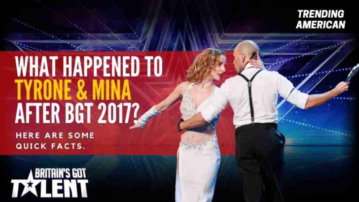 What Happened to Tyrone & Mina after BGT 2017? Here are some quick facts.