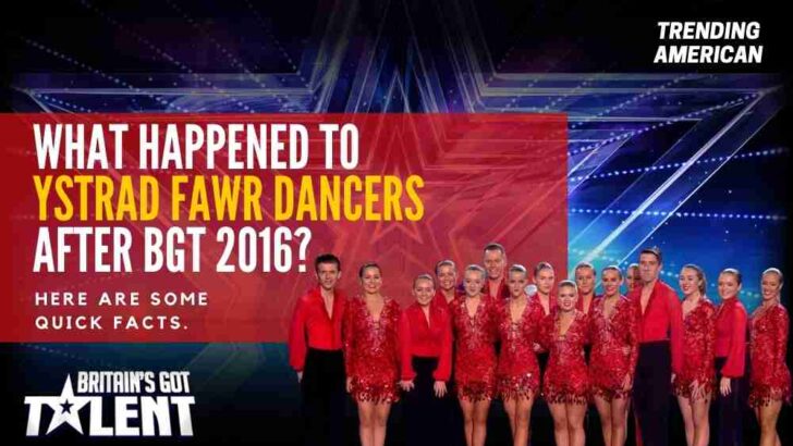 What Happened to Ystrad Fawr Dancers after BGT 2016? Here are some quick facts.