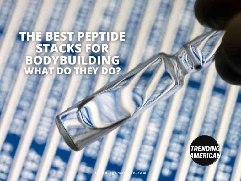 The Best Peptide Stacks for Bodybuilding: What Do They Do?