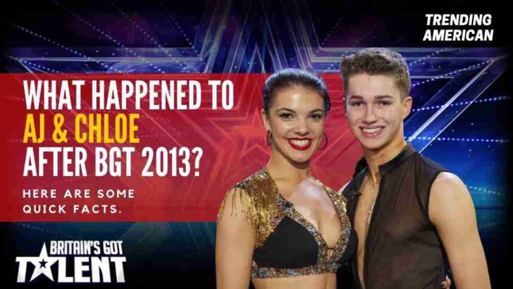 What Happened to AJ & Chloe after BGT 2013? Here are some quick facts.