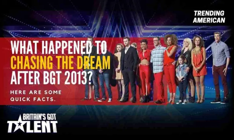 What Happened to Chasing the Dream after BGT 2013? Here are some quick facts.