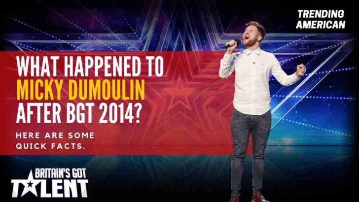 What Happened to Micky Dumoulin after BGT 2014? Here are some quick facts.