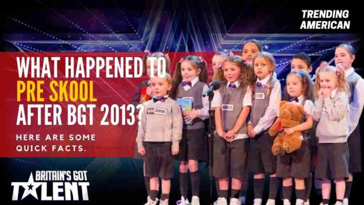 What Happened to Pre Skool after BGT 2013? Here are some quick facts.