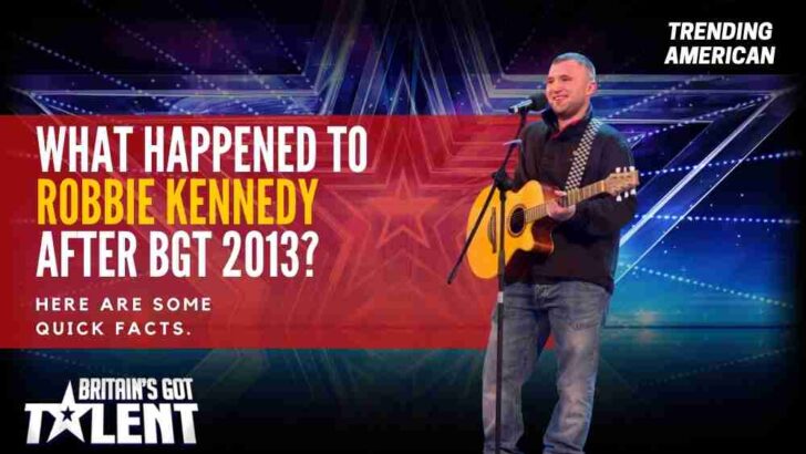 What Happened to Robbie Kennedy after BGT 2013? Here are some quick facts.