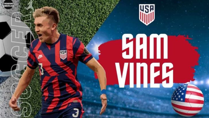 Sam Vines | Quick facts about USA Men’s national team soccer player